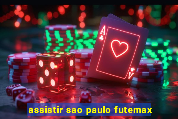 assistir sao paulo futemax